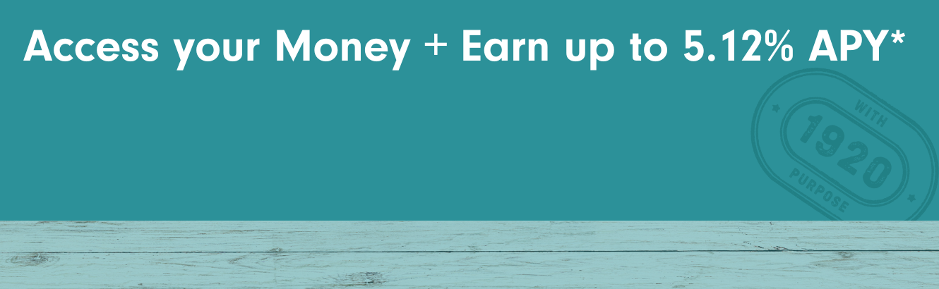 Access your money and earn up to five-point-one-two percent annual percentage yield.